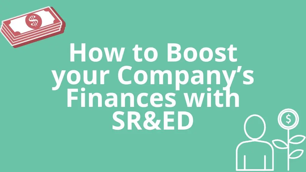 Boost your companys finances with SRED