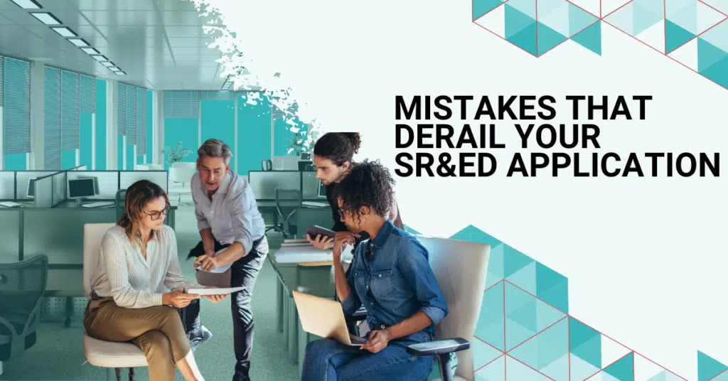 Mistakes That Derail Your SR&ED Application