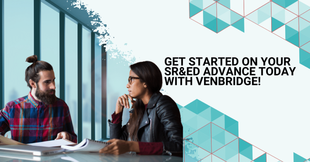 Get Started on Your SR&ED Advance Today with Venbridge!