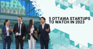 5 Ottawa Startups To Watch In 2023
