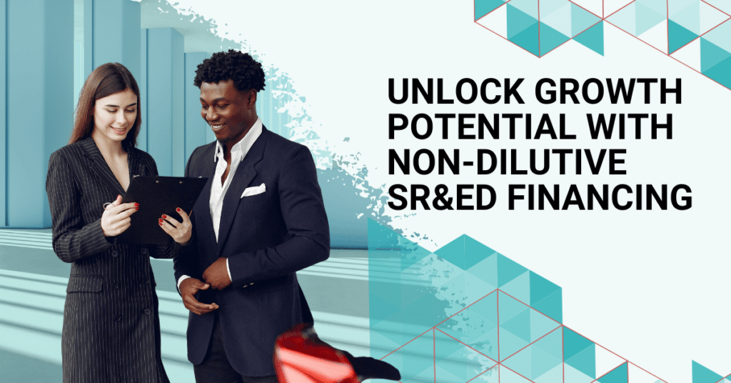 Unlock growth potential with non-dilutive SR&ED financing