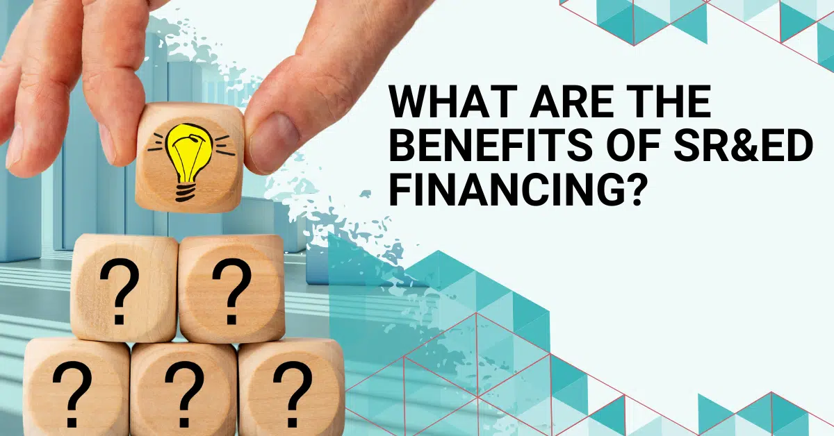 What are the benefits of SR&ED financing?